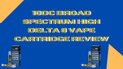 10DC Broad Spectrum High Delta 8 Vape Cartridge Review cover photo