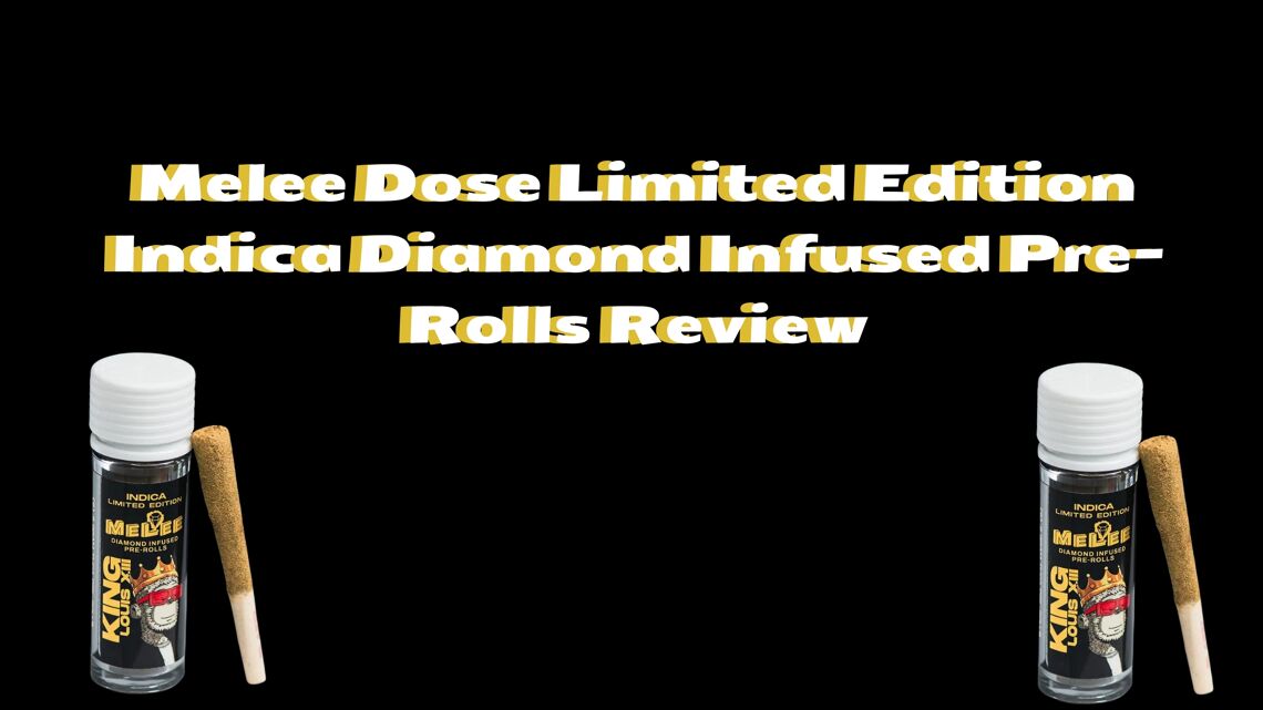 Melee Dose Limited Edition Indica Diamond Infused Pre-Rolls Review Cover Photo