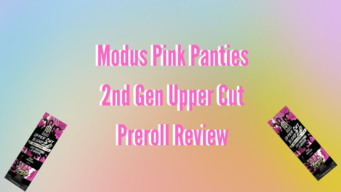 Modus Pink Panties 2nd Gen Upper Cut Preroll Review cover photo