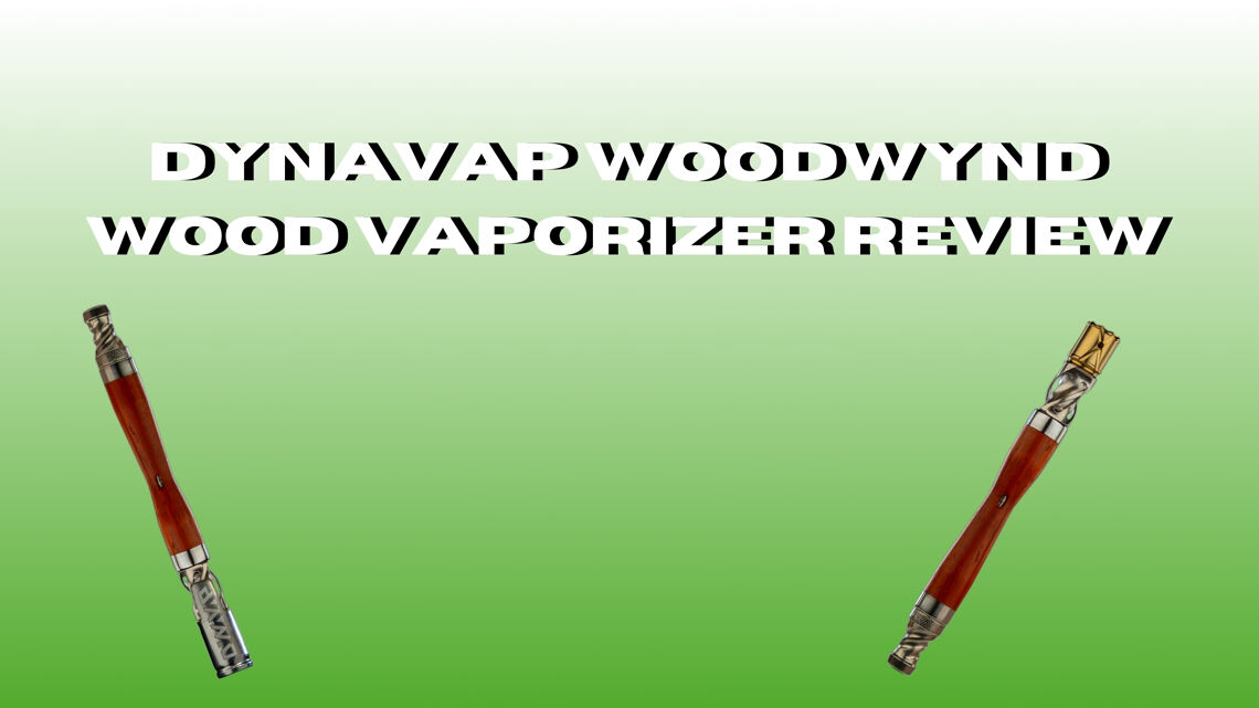 Dynavap Woodwynd Wood Vaporizer Review cover photo