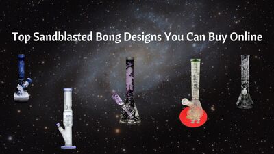 Top Sandblasted Bong Designs You Can Buy Online cover photo