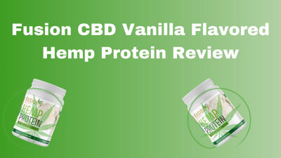 Fusion CBD Vanilla Flavored Hemp Protein Review cover photo