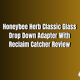 Honeybee Herb Classic Glass Drop Down Adapter With Reclaim Catcher Review cover photo